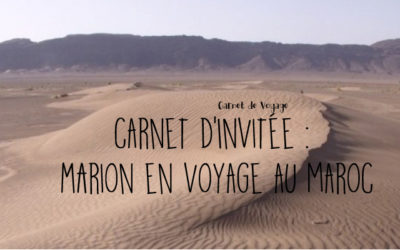 Article invité : Marion nous raconte le Maroc